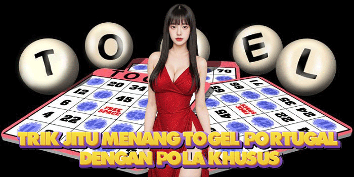 Trik Jitu Menang Togel Portugal Dengan Pola Khusus