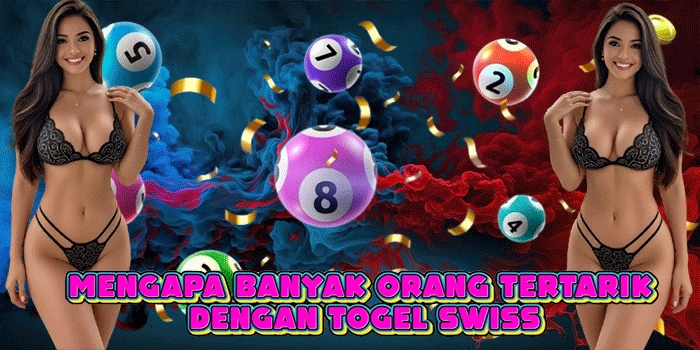 Mengapa Banyak Orang Tertarik Dengan Togel Swiss